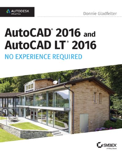 AutoCAD 2016 and AutoCAD LT 2016 1st 1E Donnie Gladfelter