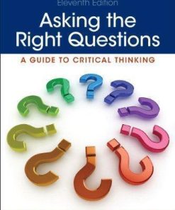 Asking The Right Questions A Guide To Critical Thinking 11Th