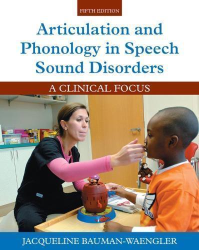 Articulation And Phonology In Speech Sound Disorders A Clinical Focus 5Th