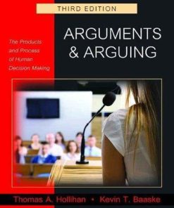 Arguments And Arguing The Products And Process Of Human Decision Making 3rd