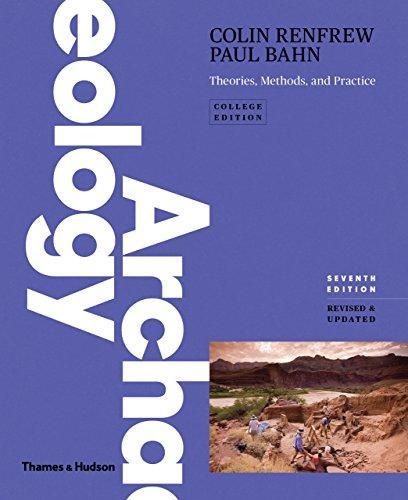 Archaeology Theories Methods And Practice 7Th