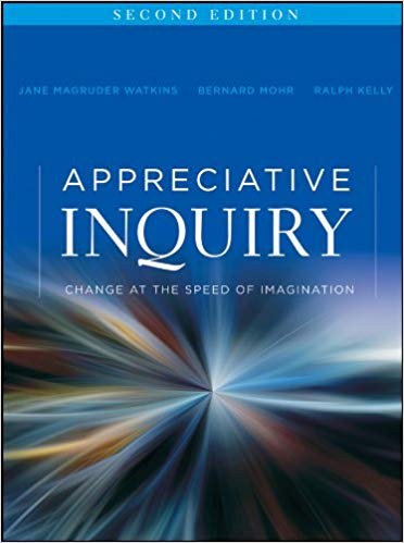 Appreciative Inquiry Change at the Speed of Imagination 2nd