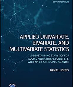 Applied Univariate Bivariate And Multivariate Statistics Understanding Statistics For Social And Natural Scientists With Applications In Spss And R