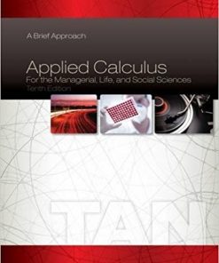 Applied Calculus for the Managerial Life and Social Sciences A Brief Approach 10th