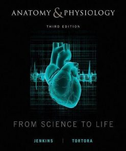 Anatomy And Physiology From Science To Life 3Rd