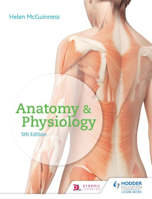 Anatomy and Physiology 5th 5E Helen McGuinness