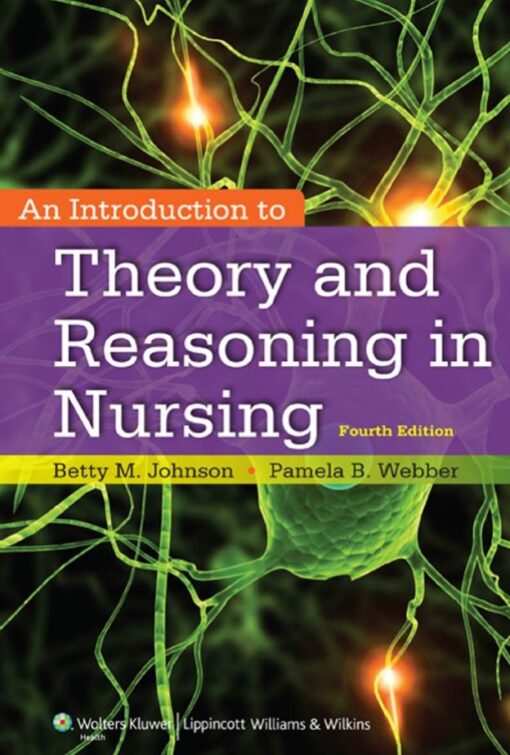 An Introduction to Theory and Reasoning in Nursing 4th 4E
