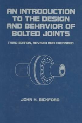 An Introduction To The Design And Behavior Of Bolted Joints Third Revised And Expanded 3Rd