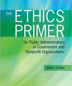 The Ethics Primer for Public Administrators in Government and Nonprofit Organizations 2nd
