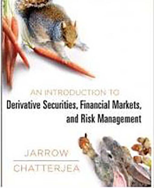 An Introduction to Derivative Securities 1st 1E Robert Jarrow