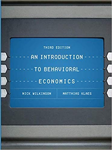 An Introduction to Behavioral Economics 3rd ed 2018