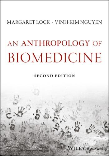 An Anthropology Of Biomedicine 2Nd