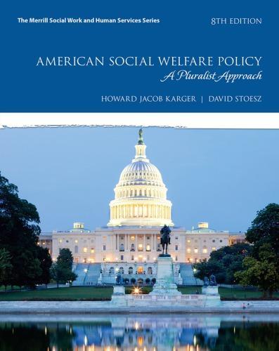 American Social Welfare Policy A Pluralist Approach 8Th