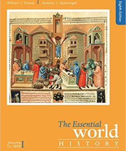 The Essential World History Volume II Since 1500 8th
