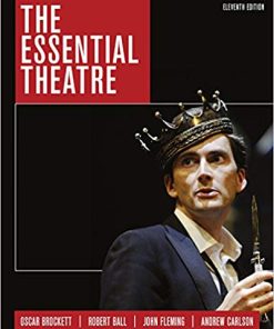 The Essential Theatre 11th by Oscar G Brockett