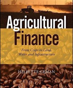 Agricultural Finance From Crops To Land Water And Infrastructure