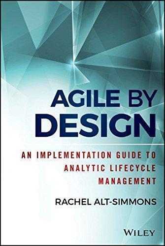 Agile by Design An Implementation Guide to Analytic Lifecycle Management