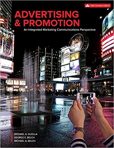 Advertising and Promotion An Integrated Marketing Communications Perspective 6th Canadian by Belch