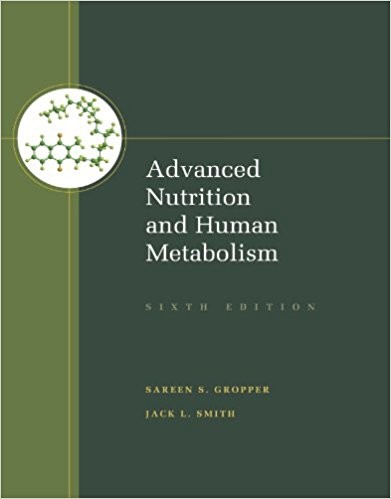 Advanced Nutrition and Human Metabolism 6th