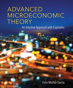 Advanced Microeconomic Theory An Intuitive Approach with Examples