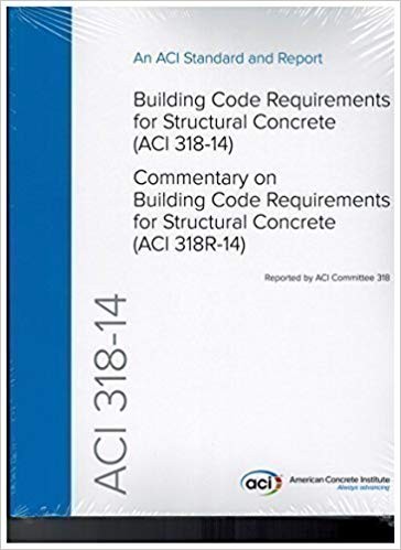 ACI 31814 Building Code Requirements for Structural Concrete and Commentary