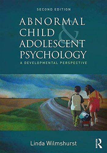 Abnormal Child And Adolescent Psychology A Developmental Perspective 2Nd