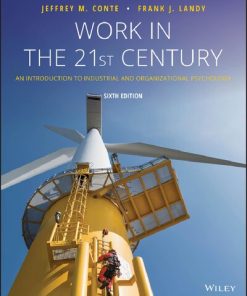 Work in the 21st Century An Introduction to Industrial and Organizational Psychology