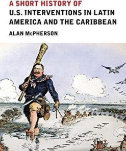 A Short History Of US Interventions In Latin America And The Caribbean