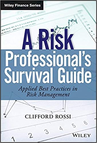 A Risk Professional8217s Survival Guide Applied Best Practices in Risk Management
