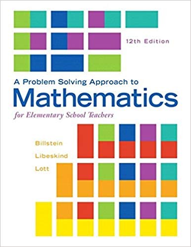 A Problem Solving Approach to Mathematics for Elementary School Teachers 12th