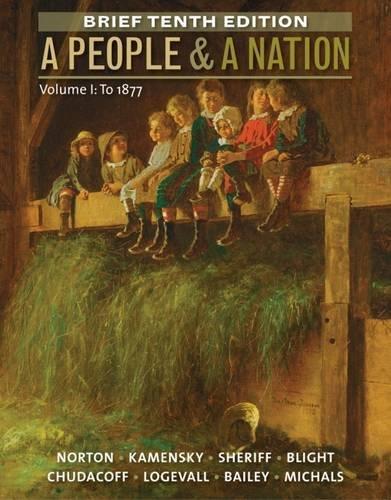 A People And A Nation Volume I To 1877 Brief 10Th