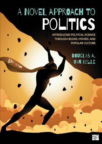 A Novel Approach To Politics Introducing Political Science Through Books Movies And Popular Culture 5Th