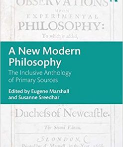A New Modern Philosophy The Inclusive Anthology of Primary Sources