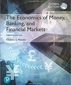 The Economics of Money Banking and Financial Markets Global 12th
