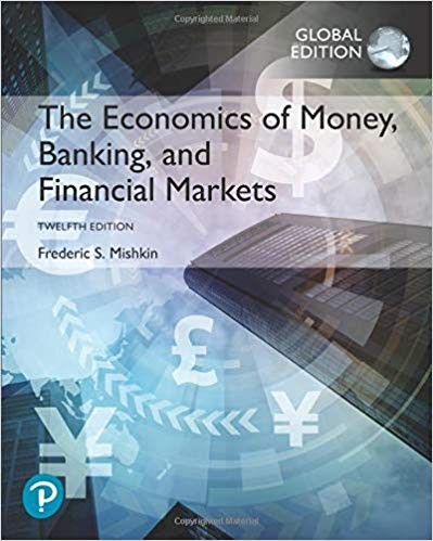 The Economics of Money Banking and Financial Markets Global 12th