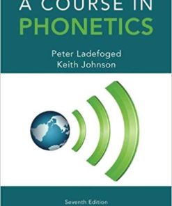 A Course in Phonetics 7th by Peter Ladefoged
