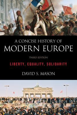 A Concise History Of Modern Europe Liberty Equality Solidarity 3Rd