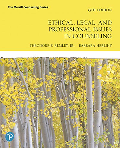 Ethical Legal and Professional Issues in Counseling 6th by Theodore P Remley Jr