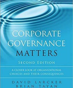 Corporate Governance Matters A Closer Look At Organizational Choices And Their Consequences 2Nd