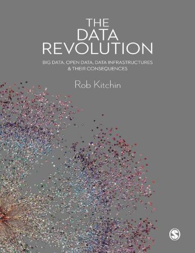 The Data Revolution Big Data Open Data Data Infrastructures And Their Consequences 3Rd