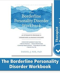 The Borderline Personality Disorder Workbook An Integrative Program To Understand And Manage Your Bpd