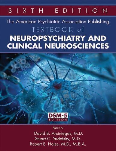 The American Psychiatric Association Publishing Textbook Of Neuropsychiatry And Clinical Neurosciences 6Th