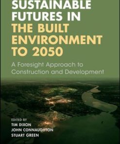Sustainable Futures In The Built Environment To 2050 A Foresight Approach To Construction And Development 1