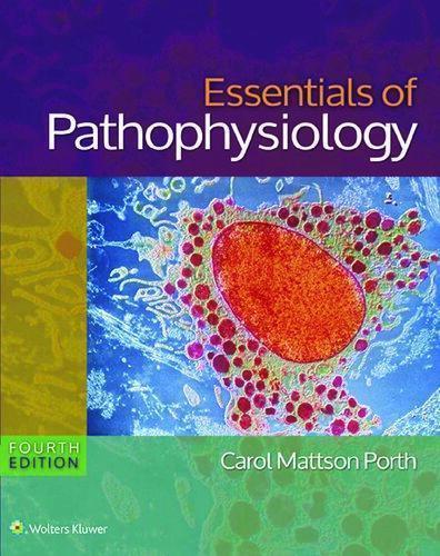 Essentials Of Pathophysiology Concepts Of Altered States 4Th