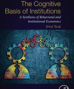 The Cognitive Basis Of Institutions A Synthesis Of Behavioral And Institutional Economics