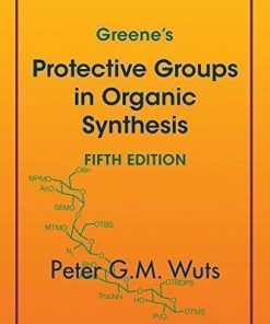 Greenes Protective Groups In Organic Synthesis 5Th