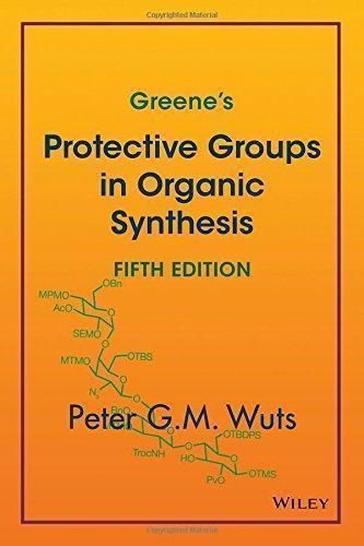 Greenes Protective Groups In Organic Synthesis 5Th