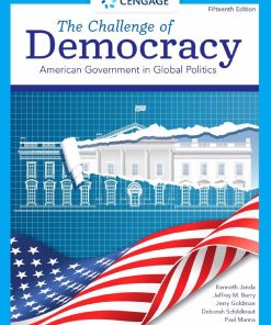The Challenge of Democracy American Government in Global Politics 15th 15E