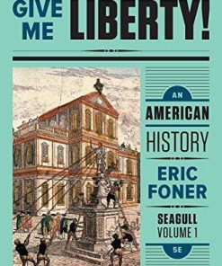 Give Me Liberty An American History Seagull Volume 1 5Th