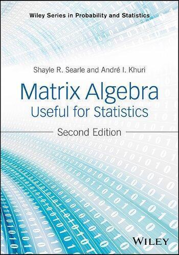 Matrix Algebra Useful For Statistics 2Nd